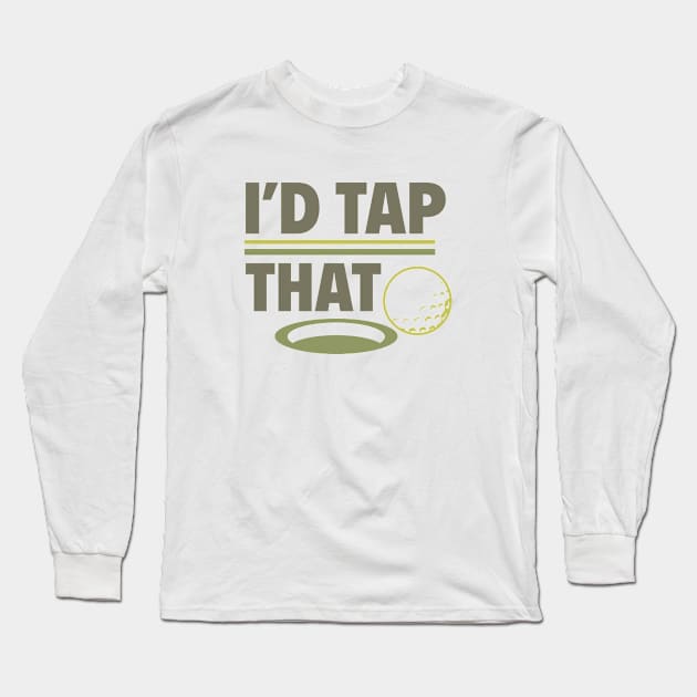 I'd Tap That Long Sleeve T-Shirt by AmazingVision